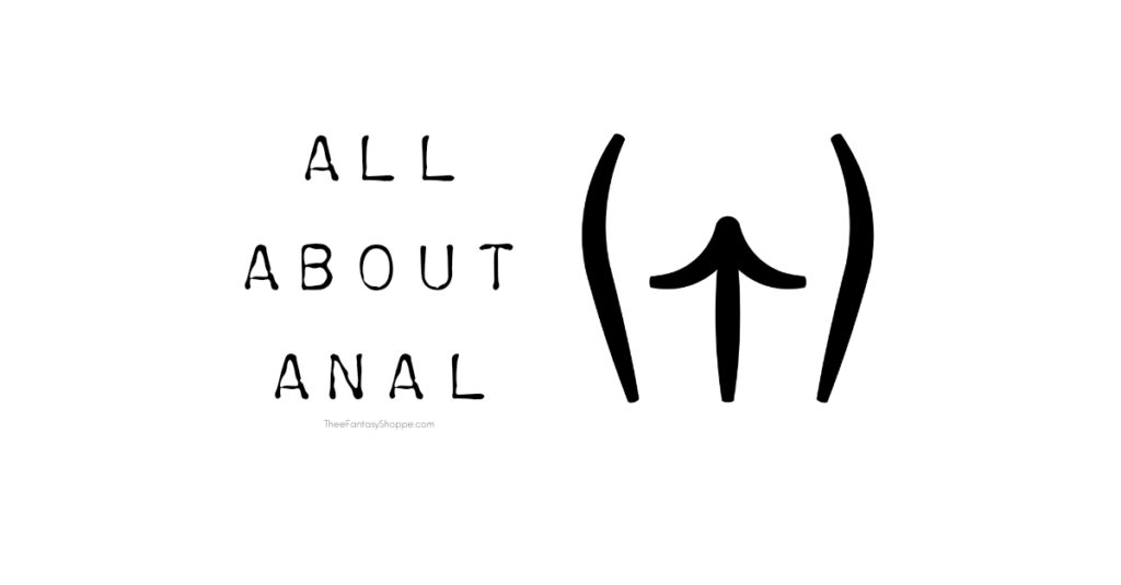 Image of an icon of butt with text that reads all about anal.